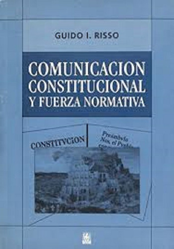 Comunicación Constitucional Y Fuerza Normativa Risso
