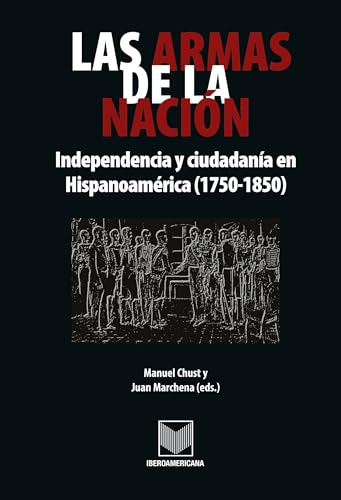 Libro Las Armas De La Nacion Independencia Y Ciud De Chust M