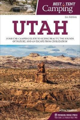 Best Tent Camping: Utah - Jeffrey Steadman (paperback)