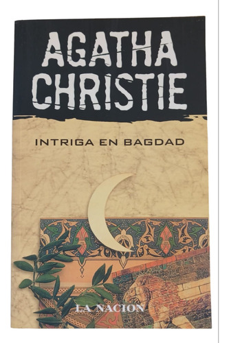 Intriga En Bagdad - Agatha Christie - La Nación