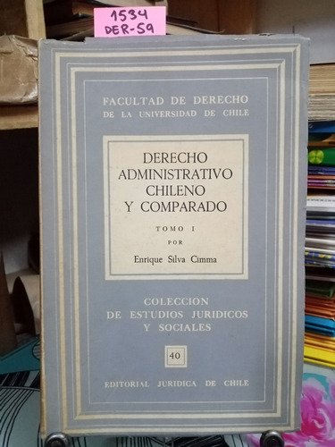 Derecho Administrativo Chileno Y Comparado Tomo 1 // Silva 