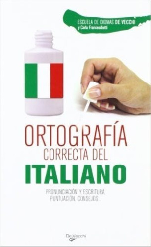 Italiano Ortografia Correcta Del - De Vecchi - Vecchi