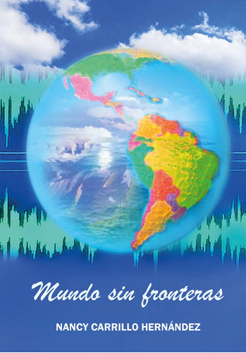 Mundo Sin Fronteras, De Nancy Carrillo