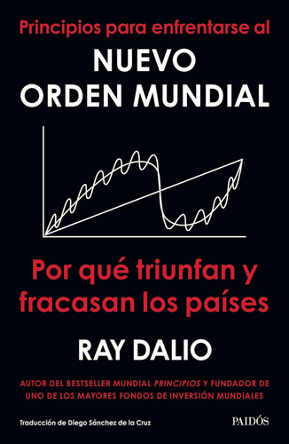 Principios Para Enfrentarse Al Nuevo Orden Mundial - Dalio, 