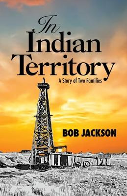 Libro In Indian Territory : A Story Of Two Families - Bob...