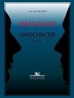 Dialogos Del Anochecer - J.m. Vaz De Soto