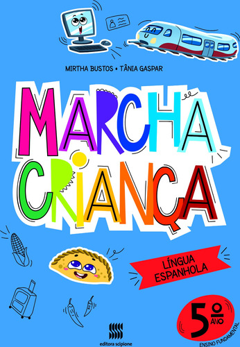 Marcha criança - Espanhol - 5º ano, de Gaspar, Tânia. Série Marcha criança Editora Somos Sistema de Ensino em português, 2020