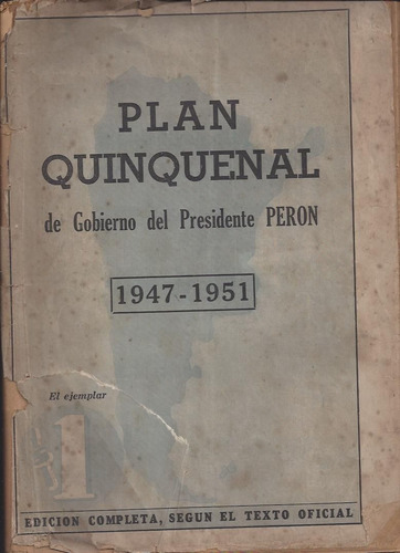 Primer Plan Quinquinal 1947-1951 - Peronismo - J D Peron