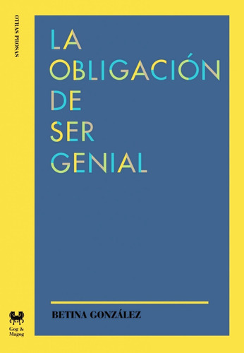 Libro Obligacion De Ser Genial - Betina Gonzalez - Original