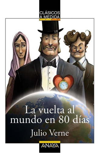 La vuelta al mundo en 80 dÃÂas, de Verne, Julio. Editorial ANAYA INFANTIL Y JUVENIL, tapa blanda en español