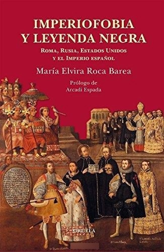 Imperiofobia Y Leyenda Negra Tela - Roca Barea,maria Elvira