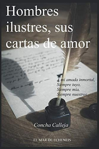Libro: Hombres Ilustres, Sus Cartas De Amor: A Mi Amada Tuyo