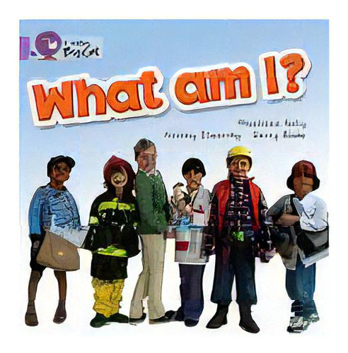 What Am I? - Band 0 - Big Cat, De Kelly, Maoliosa. Editorial Harper Collins Publishers Uk En Inglés, 0