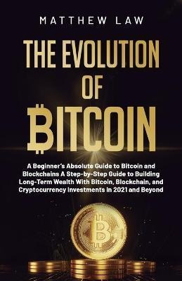 Libro The Evolution Of Bitcoin : A Beginner's Absolute Gu...