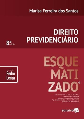 Direito Previdenciario Esquematizado - 8ª Ed