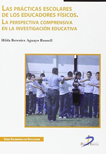 Libro Las Prácticas Escolares De Los Educadores Físicos De H