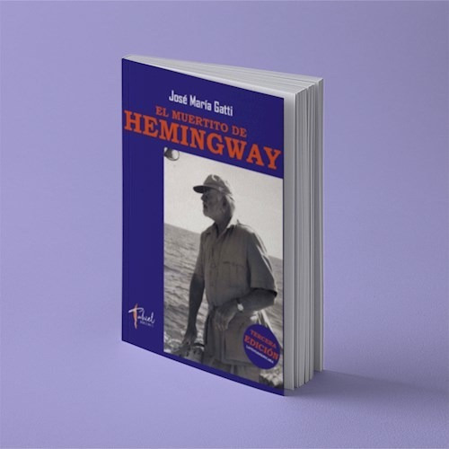 El Muertito de Hemingway, de José María Gatti. Editorial TAHIEL ediciones, tapa blanda en español