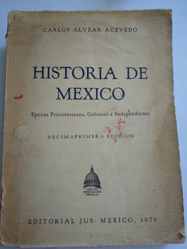 Historia De México-épocas Precortesiana, Colonial E Independ