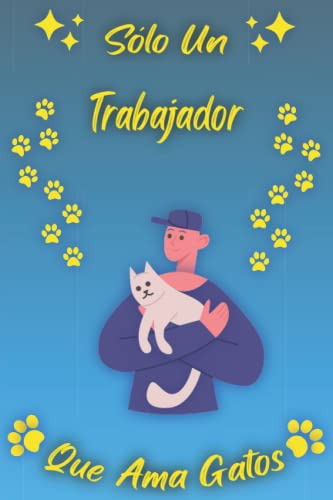 Solo Un Trabajador Que Ama Gatos: Cuaderno Como Regalo Para