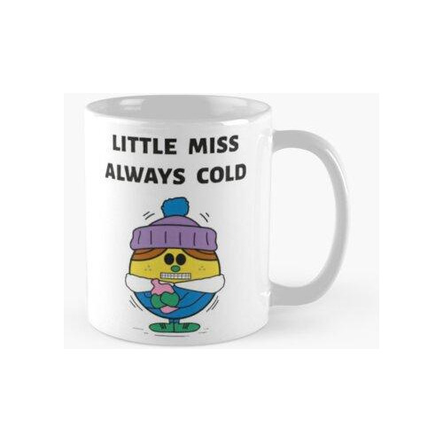 Taza Little Miss Siempre Frío Calidad Premium