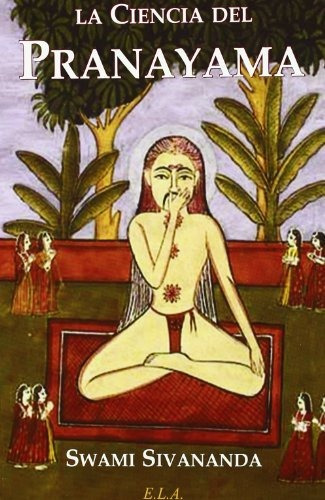 Ciencia De Pranayama, La (swami Sivananda (ela))