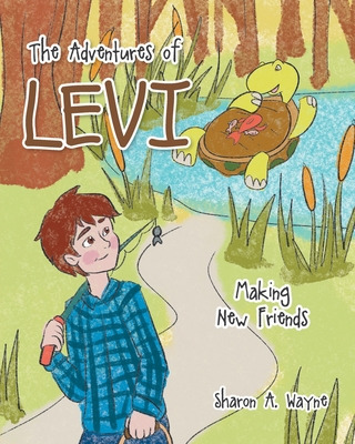 Libro The Adventures Of Levi: Making New Friends - Wayne,...