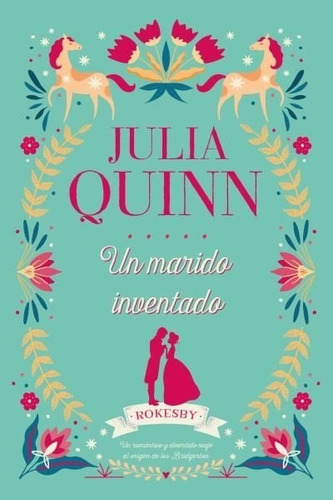 Un Marido Inventado Rokesby 2 - Julia Quinn - Titania Libro