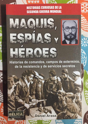 Maquis Espías Y Héroes Historias De La 2da Guerra Mundial