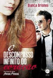 Livro O Descompasso Infinito Do Coracao - Bianca Briones [2015]