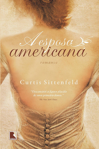 A esposa americana, de Sittenfeld, Curtis. Editora Record Ltda., capa mole em português, 2010