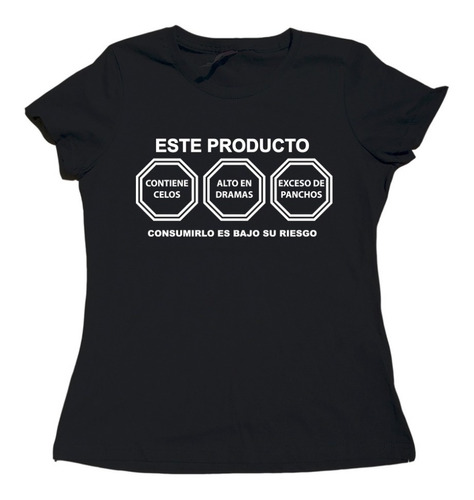 Playera Producto Etiqueta Celos Drama Panchos Toxica