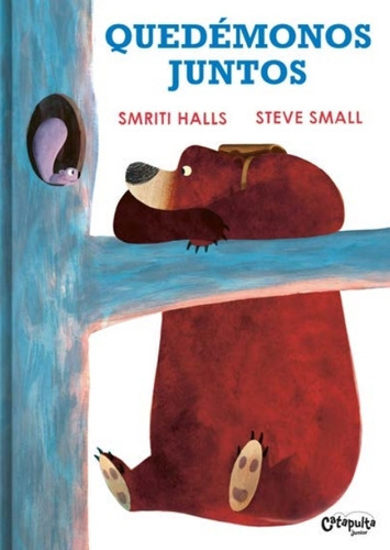 Quedemonos Juntos - Cuentos   Smriti Halls - Steve Small 