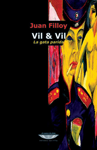 Vil   Vil La Gata Parida, De Filloy Juan., Vol. 1. Editorial El Cuenco De Plata, Tapa Blanda En Español