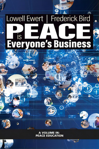 Peace Is Everyone's Business, De Ewert, Lowell., Vol. 1. Editorial Information Age Pub Inc, Tapa Blanda En Inglés