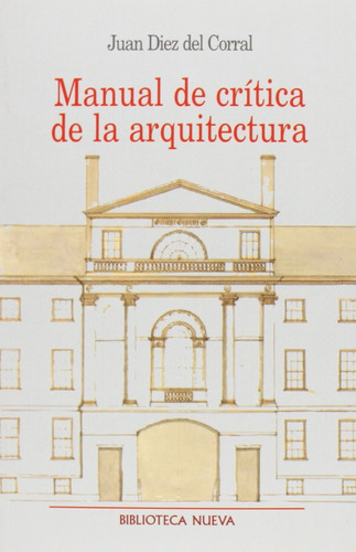 Manual De Crítica De La Arquitectura, De Juan Diez Del Corral. Editorial Iteso, Tapa Blanda En Español, 2005