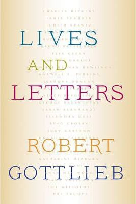 Lives And Letters - Robert Gottlieb