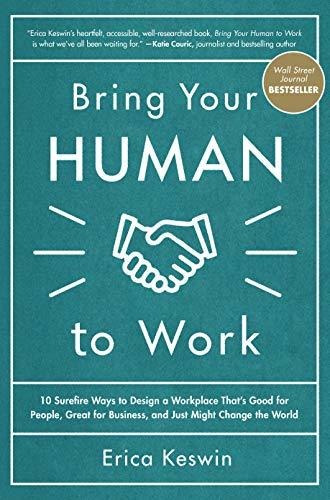 Bring Your Human To Work: 10 Surefire Ways To Desi... (68u)