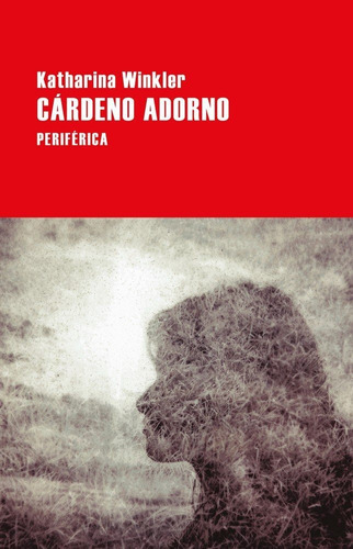 Cãâ¡rdeno Adorno, De Winkler, Katharina. Editorial Periferica, Tapa Blanda En Español