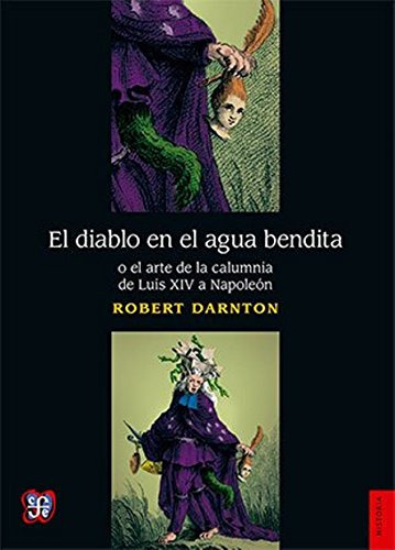 Libro El Diablo En El Agua Bendita  De Darnton Robert  Fce