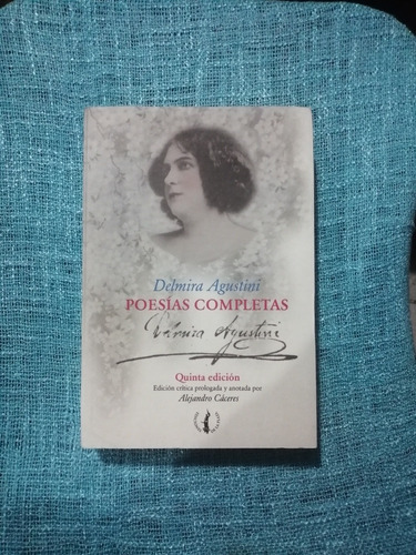 Poesías Completas Delmira Agustini - Alejandro Cáceres 