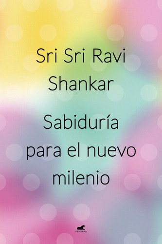 Libro Sabiduría Para El Nuevo Milenio De Sri Sri Ravi Shanka