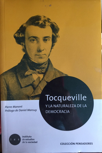 Tocqueville Y La Naturaleza De La Democracia - Pierre Manent