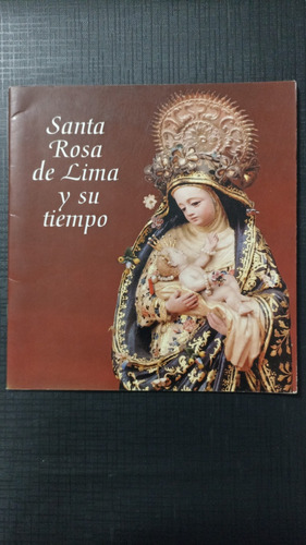 Santa Rosa De Lima Y Su Tiempo 