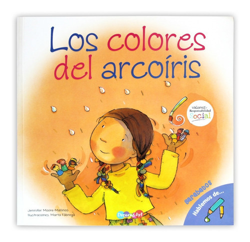Los Colores Del Arcoíris, De Jennifer Moore-mallinos / Ilustraciones Marta Fábrega. Editorial Dreams Art, Tapa Blanda En Español, 2018