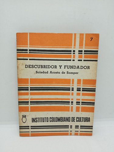 Descubridor Y Fundador - Soledad Acosta De Samper 