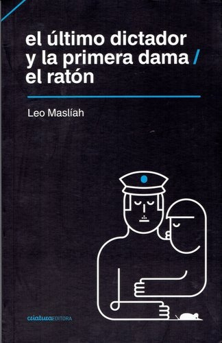Último Dictador Y La Primera Dama - El Ratón, El - Maslíah, 