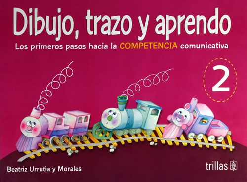Libro Dibujo, Trazo Y Aprendo 2 Los Primeros Pasos Trillas