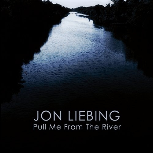 Liebing Jon Pull Me From The River Usa Import Cd Nuevo