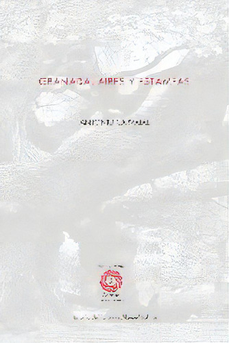 Granada Aires Y Estampas, De Carvajal, Antonio. Editorial Entorno Gráfico J.a.r.d. 2006, S.l., Tapa Blanda En Español