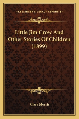 Libro Little Jim Crow And Other Stories Of Children (1899...